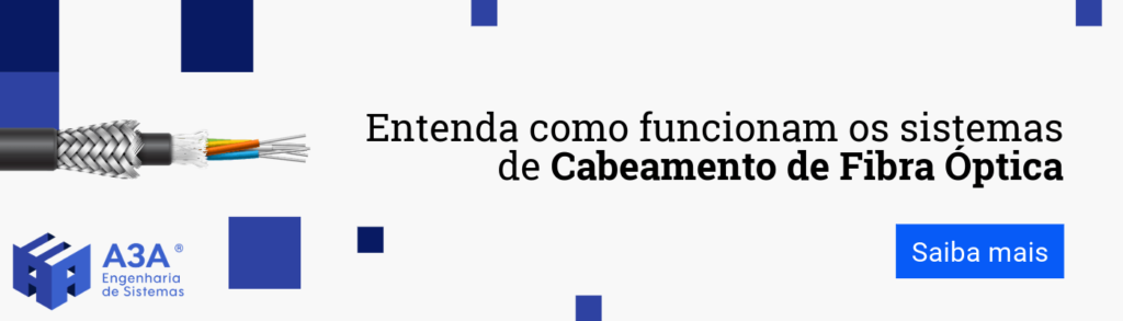Entenda como funcionam os Sistemas de Fibra Óptica